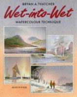 Wet Into Wet: Watercolour Technique 0855327871 Book Cover
