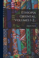 Ethiopia Oriental, Volumes 1-2... 1018693157 Book Cover