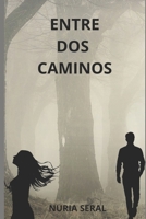 Entre dos caminos (Spanish Edition) B0DW925GWQ Book Cover
