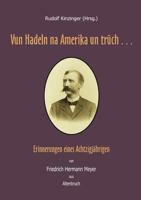 Vun Hadeln na Amerika un trüch . . .: Erinnerungen eines Achtzigjährigen 3839162610 Book Cover