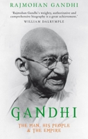 Gandhi: The Man, His People, and the Empire 0520255704 Book Cover