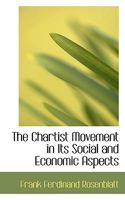 The Chartist Movement in Its Social and Economic Aspects 1017909342 Book Cover