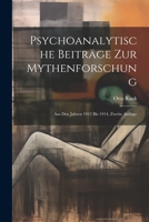 Psychoanalytische Beiträge zur Mythenforschung: Aus den Jahren 1912 bis 1914, Zweite Auflage 1021844403 Book Cover