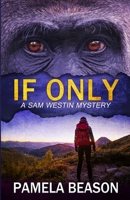 If Only : Sam Westin Mysteries #7 0998314986 Book Cover