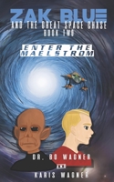 Zak Blue and the Great Space Chase: Enter the Maelstrom 1941039243 Book Cover