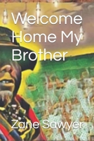 Welcome Home My Brother B09R3DH87Q Book Cover