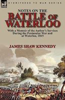 Notes on the Battle of Waterloo (The Spellmount Library of Military History) 0857063367 Book Cover