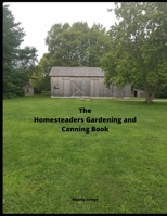 The Homesteaders Gardening and Canning Book 1657668185 Book Cover