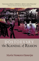 Dostoevsky: The Scandal of Reason 1584200413 Book Cover