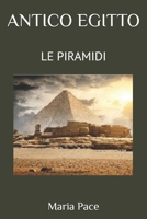 Antico Egitto : Le Piramidi 1673157440 Book Cover