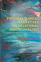 Fictional Clinical Narratives in Relational Psychoanalysis: Stories from Adolescence to the Consulting Room 1138315494 Book Cover
