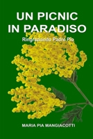 Un Picnic in Paradiso - Ringraziando Padre Pio 1291697632 Book Cover