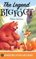 The Legend of Bigfoot: A Humorous Chapter Book; Experience Fun and Adventure with a Group of Animal Friends While They Learn Kindness and Teamwork for Ages 5-10 (Adventures at Raylan's Ridge) 196520502X Book Cover
