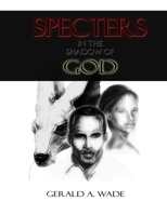 Specters in the Shadow of God 0578169584 Book Cover