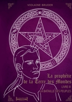 La Prophétie de la Terre des Mondes - Tome 3: La bataille des peuples (French Edition) 2374642836 Book Cover
