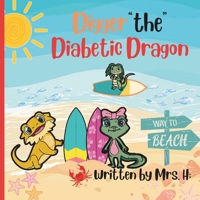 Digger "the" Diabetic Dragon B0FS75ZVRY Book Cover