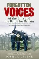 Forgotten Voices of the Blitz and the Battle For Britain: A New History in the Words of the Men and Women on Both Sides (Forgotten Voices) 0091910048 Book Cover