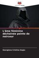 L'âme féminine déchaînée peinte de noirceur (French Edition) 6207980549 Book Cover