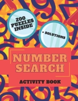Number Search Activity Book: 200 Puzzles + Solutions Inside, Large Print Puzzle Book, Brain Training Everyday B08KQZ4JVG Book Cover