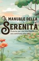 Il Manuale della Serenità: Pratiche per una vita equilibrata (Italian Edition) B0CSXHKXRB Book Cover