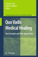 Quo Vadis Medical Healing: Past Concepts and New Approaches 1402089414 Book Cover