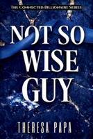 Not So Wiseguy: Mafia Instalove Forbidden Romance B09LGNR3KW Book Cover