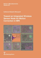 Toward an Integrated Wireless Sensor Node for Motion Correction in MRI 3866288603 Book Cover