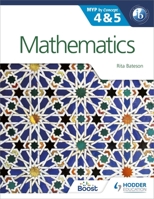 Mathematics for the IB MYP 4 & 5: By Concept: By Concept 1471841529 Book Cover