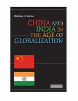 China and India in the Age of Globalization 0521731364 Book Cover