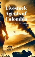 Livestock Agents of Colombia: Shadows Over the Savannah 1300769491 Book Cover