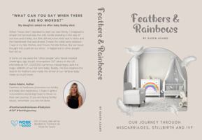 Feathers & Rainbows: Our journey through miscarriages, stillbirth and IVF null Book Cover