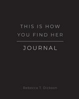 This Is How You Find Her Journal 1718842449 Book Cover