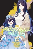 The Holy Grail of Eris, Vol. 12 (manga) (The Holy Grail of Eris (manga)) B0GTKN7DDT Book Cover