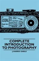Complete Introduction to Photography 1406759740 Book Cover