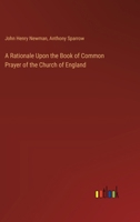 A Rationale Upon the Book of Common Prayer of the Church of England 3385109531 Book Cover