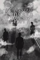 His Mission Crossed His Path 1528976851 Book Cover