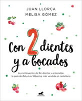 Con DOS Dientes Y a Bocados / With Two Teeth and by the Mouthful 8419820350 Book Cover
