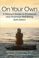 On Your Own: A Widow's Guide to Emotional and Financial Well-Being 1734157526 Book Cover