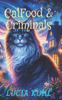 CATFOOD & CRIMINALS: A Paranormal Cozy Animal Mystery Book B0B75GJVG6 Book Cover