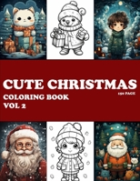 CUTE CHRISTMAS COLORING BOOK, VOLUME 2: CHILDREN'S BOOK, CHRISTMAS GIFT, LOTS OF DRAWINGS B0CPC6CCL9 Book Cover