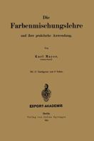 Die Farbenmischungslehre Und Ihre Praktische Anwendung 3642472362 Book Cover