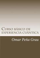 Curso Basico de Experiencia Cuantica 1530765250 Book Cover