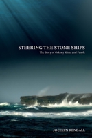 Steering The Stone Ships: A Story Of Orkney Kirks And People 0715209086 Book Cover