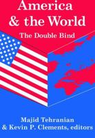 America and the World: The Double Bind: Volume 9, Peace and Policy 1138518719 Book Cover
