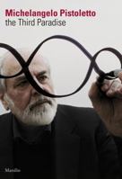 Michelangelo Pistoletto: The Third Paradise 8831706497 Book Cover