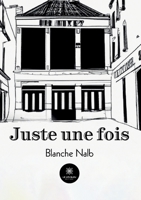 Juste une fois B0CG2QYPF1 Book Cover