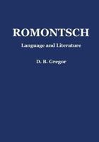 Romontsch: Language and Literature: The Sursilvan Raeto-Romance of Switzerland (Oleander Language and Literature) 0900891394 Book Cover
