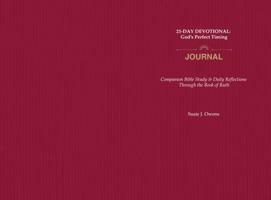 21-Day Devotional: God's Perfect Timing Journal: Companion Bible Study & Daily Reflections Through the Book of Ruth B0G5XG98XZ Book Cover