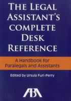 The Legal Assistant's Complete Desk Reference: A Handbook for Paralegals and Assistants 1616328800 Book Cover