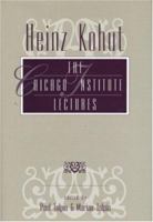 Heinz Kohut: The Chicago Institute Lectures 1138872334 Book Cover